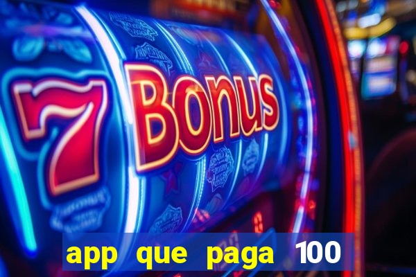 app que paga 100 reais por dia